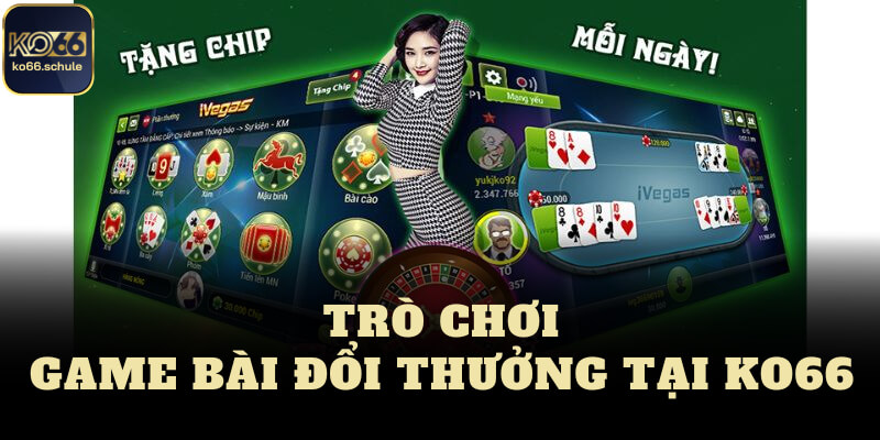 Trò chơi game bài ko66 đổi thưởng 