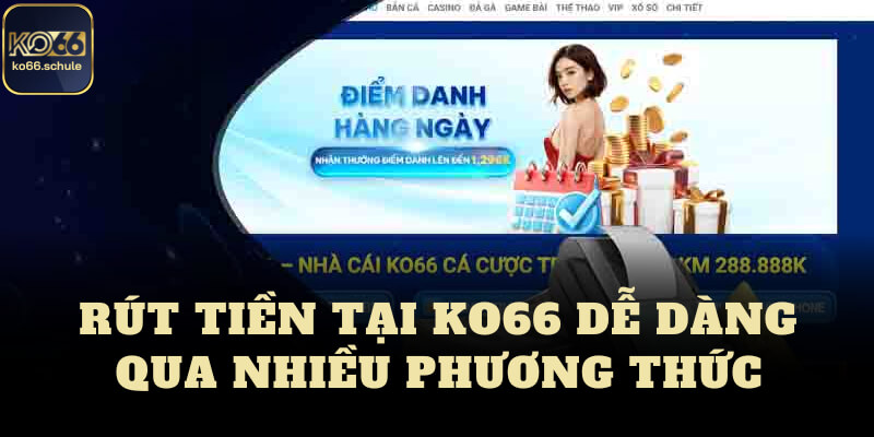 Rút tiền KO66 dễ dàng qua nhiều phương thức